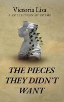 The Pieces They Didn't Want: Poems on Survival, Healing, and Becoming B0FLVYYK2K Book Cover