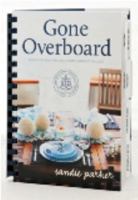 Gone Overboard (Easy Semi-Gourmet Cooking on a Boat or Anywhere) 0615371906 Book Cover