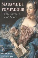 Madame de Pompadour: Sex, Culture, and Power 0750929561 Book Cover
