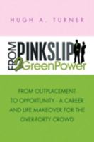From Pinkslip 2 Greenpower 1436368030 Book Cover