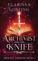 The Archivist and the Knife (Phoenix Empress) 949325108X Book Cover