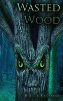 Wasted Wood 1946692050 Book Cover