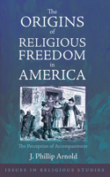 The Origins of Religious Freedom in America: The Perception of Accompaniment (Issues in Religious Studies) B0HFLGFS88 Book Cover