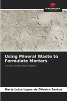 Using Mineral Waste to Formulate Mortars 6207794206 Book Cover