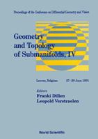Geometry and Topology of Submanifolds IV - Proceedings of the Conference on Differential Geometry and Vision 9810210450 Book Cover