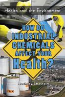 How Do Industrial Chemicals Affect Your Health? 1625240805 Book Cover