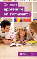 Comment apprendre en s'amusant ? 2806269237 Book Cover