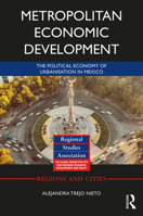 Metropolitan Economic Development: The Political Economy of Urbanisation in Mexico 1138315842 Book Cover