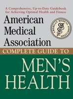 American Medical Association Complete Guide to Men's Health 0471414115 Book Cover