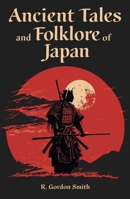 Ancient Tales and Folklore of Japan 1398836117 Book Cover