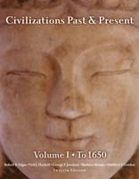 Civilizations Past & Present 0205573754 Book Cover