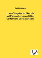 L. Von Tengoborski Uber Die Goldfuhrenden Lagerstatten Californiens Und Australiens in Ihren Moglichen Folgen Fur Gewinnung Und Anhaufung Der Edlen Metalle, Munzwesen, Staatswirtschaft, Finanzwesen, M 3863831330 Book Cover