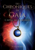 Les Chroniques de Gaïa: L'appel des Gardiens (French Edition) 2322518794 Book Cover