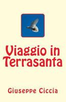 Viaggio in Terrasanta 1500120596 Book Cover