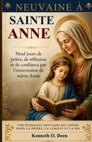NEUVAINE À SAINTE ANNE: Neuf jours de prière, de réflexion et de confiance par l'intercession de sainte Anne (French Edition) B0H87JZNR9 Book Cover
