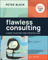 Flawless Consulting: A Guide to Getting Your Expertise Used 1394177305 Book Cover