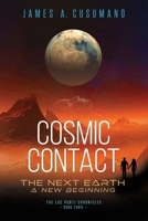 Cosmic Contact: The Next Earth 1958848689 Book Cover