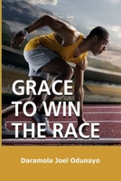 Grace to Win the Race B0BPW5H33R Book Cover