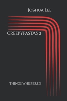 creepypastas 2: Things Whispered B09VWMGCY3 Book Cover