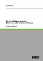 Die Hartz IV-Bestimmungen - Reformversuche für den Sozialstaat (German Edition) 3638678199 Book Cover