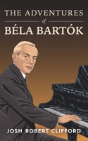 The Adventures of Béla Bartók B0BSJLKGPG Book Cover