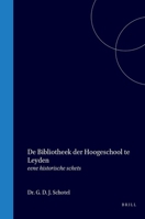 Het Bibliotheek der hoogeschool te Leyden: eene historische schets (Dutch Edition) 9004558012 Book Cover