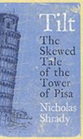 Tilt: A Skewed History of the Tower of Pisa 0143034502 Book Cover