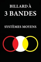 BILLARD À 3 BANDES: SYSTÈMES MOYENS B0CHL3RCMK Book Cover