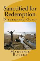Sanctified for Redemption: Discerning Guilt 1978052456 Book Cover