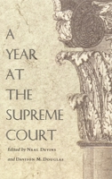 A Year at the Supreme Court (Constitutional Conflicts) 0822334488 Book Cover