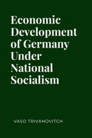 Economic Development of Germany under National Socialism 130044004X Book Cover