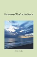 Peyton Says Mon at the Beach 1543152228 Book Cover