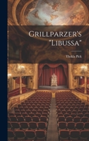 Grillparzer's "libussa" 1020594446 Book Cover