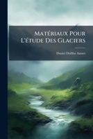 Materiaux Pour L'Etude Des Glaciers: Observations Meteorologiques Et Glaciaires. 3 V. 1868-70... 1142017656 Book Cover