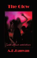 The Glow: Love, Without Restrictions 1490777512 Book Cover