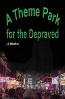 A Theme Park For The Depraved B09Y9MLZRX Book Cover