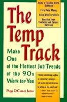 The Temp Track: Make One of the Hottest Job Trends for the 90s Work for You 156079254X Book Cover