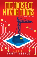 The House of Making Things: Leadership in Industry and Science in the Modern World B0C2RSL6RX Book Cover
