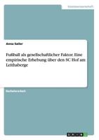 Fuball ALS Gesellschaftlicher Faktor. Eine Empirische Erhebung Uber Den SC Hof Am Leithaberge 3668130841 Book Cover