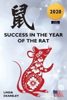Success in the Year of the Rat 2020: Chinese Horoscope 1911121790 Book Cover