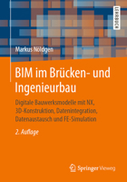 BIM im Brücken- und Ingenieurbau: Digitale Bauwerksmodelle mit NX, 3D-Konstruktion, Datenintegration, Datenaustausch und FE-Simulation 3658331801 Book Cover
