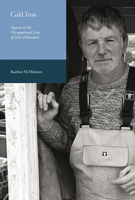 Cold Iron: Aspects of the occupational lore of Irish fishermen 0956562876 Book Cover