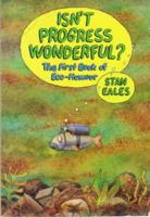 Isn't Progress Wonderful?: The First Book of Eco-humour 0948817488 Book Cover
