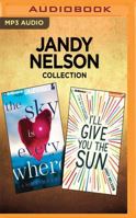 Jandy Nelson Collection - The Sky is Everywhere  I'll Give You the Sun 1536670375 Book Cover