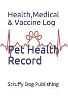 Pet Health Record: Health, Medical, and Vaccine Records 107536986X Book Cover