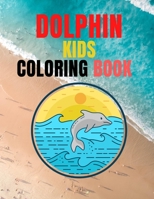 Dolphin Kids Coloring Book: 8.5 x 11 in (21.59 x 27.94 cm), 91 pages . Dolphin Coloring Book B08FP5V36G Book Cover