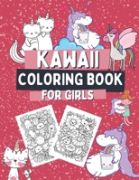Kawaii Coloring Book For Girls: Activity and Coloring Book For Kids with Cute Unicorns, Caticorns, Animals, Food, Cakes and More! 50 Sweet Images To Color, Includes 11 Connect the Dots Designs B08MTWTL3Z Book Cover