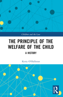 The Principle of the Welfare of the Child: A History 1032214511 Book Cover