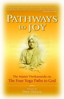 Pathways to Joy: The Master Vivekananda on the Four Yoga Paths to God 1930722672 Book Cover