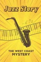Jazz Story: The West Coast Mystery: 1958 Jazz Story B09CKL2Q8Q Book Cover